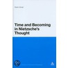Time And Becoming In Nietzsche's Thought door Robin Small