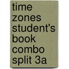 Time Zones Student's Book Combo Split 3a door Tim Collins