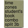 Time Zones Student's Book Combo Split 3b door Tim Collins