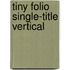 Tiny Folio Single-Title Vertical