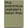 Titus Andronicus (Webster's Italian Thes by Reference Icon Reference