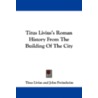 Titus Livius's Roman History From The Bu door Titus Livius
