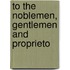 To The Noblemen, Gentlemen And Proprieto