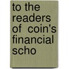 To The Readers Of  Coin's Financial Scho door John Beatty
