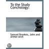 To The Study Conchology: door Samuel Brookes