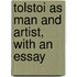 Tolstoi As Man And Artist, With An Essay