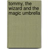 Tommy, The Wizard And The Magic Umbrella door Terry Stevens