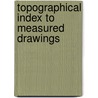 Topographical Index To Measured Drawings by E. F. Strange