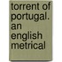Torrent Of Portugal. An English Metrical
