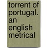 Torrent Of Portugal. An English Metrical by James Orchard Halliwell Phillipps