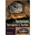 Tortoises, Terrapins & Turtles of Africa
