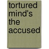 Tortured Mind's The Accused by Perry Zenon