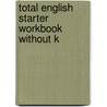 Total English Starter Workbook Without K door Jonathan Bygrave