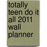 Totally Teen Do It All 2011 Wall Planner door Onbekend