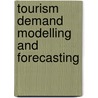 Tourism Demand Modelling And Forecasting by Haiyan Haiyan Song