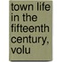 Town Life In The Fifteenth Century, Volu