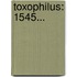 Toxophilus: 1545...