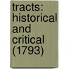 Tracts: Historical And Critical (1793) door Onbekend