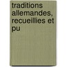 Traditions Allemandes, Recueillies Et Pu by Wilheim Grimm