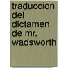 Traduccion del Dictamen de Mr. Wadsworth by William Henry Wadsworth