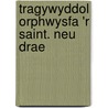 Tragywyddol Orphwysfa 'r Saint. Neu Drae by Richard Baxter