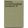 Training Contract/Pupillage Handbook '07 by Unknown