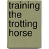 Training The Trotting Horse