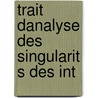 Trait  Danalyse Des Singularit S Des Int by Emile Picard