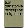 Trait  Danatomie Descriptive R Dig  Dapr by Hippolyte Cloquet