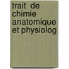 Trait  De Chimie Anatomique Et Physiolog door F. Verdeil