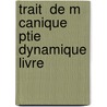 Trait  De M Canique Ptie Dynamique Livre door Ï¿½Douard Collignon