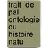 Trait  De Pal Ontologie Ou Histoire Natu