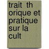 Trait  Th Orique Et Pratique Sur La Cult by Antoine Augustin Parmentier