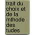 Trait Du Choix Et de La Mthode Des Tudes