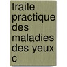 Traite Practique Des Maladies Des Yeux C by Fano Salvador