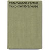 Traitement de L'Entrite Muco-Membraneuse door Adolphe Combe