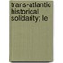 Trans-Atlantic Historical Solidarity; Le