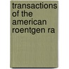 Transactions Of The American Roentgen Ra door Onbekend