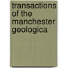 Transactions Of The Manchester Geologica door Onbekend