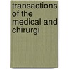 Transactions Of The Medical And Chirurgi by Unknown