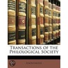 Transactions Of The Philological Society by Anonymous Anonymous