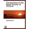 Transactions Of The Royal Society Of Vic by Unknown