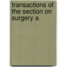 Transactions Of The Section On Surgery A door Onbekend
