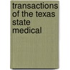 Transactions Of The Texas State Medical by Unknown