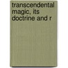 Transcendental Magic, Its Doctrine And R door Professor Arthur Edward Waite