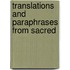 Translations And Paraphrases From Sacred