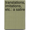 Translations, Imitations, Etc.: A Satire door Onbekend