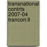 Transnational Contrts 2007-04 Trancon:ll door Onbekend