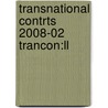 Transnational Contrts 2008-02 Trancon:ll by Unknown