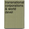 Transnational Corporations & World Devel door United Nations Library Tr
